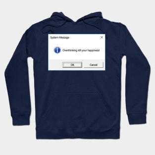 Overthinking Kill Your Happines Hoodie